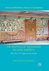 The Politics of Autonomy in Latin America: The Art of Organising Hope
