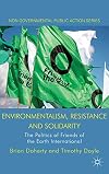 Environmentalism, Resistance and Solidarity The Politics of Friends of the Earth International