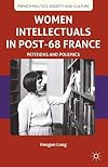 Women Intellectuals in Post-68 France: Petitions and Polemics