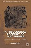 A theological account of Nat Turner : christianity, violence, and theology