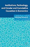 Institutions, Technology, and Circular and Cumulative Causation in Economics