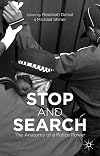 Stop and Search: The Anatomy of a Police Power