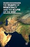 The Triumph of Democracy and the Eclipse of the West