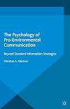 The psychology of pro-environmental communication : beyond standard information strategies