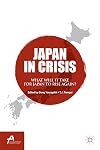 Japan in crisis : what will it take for Japan to rise again?