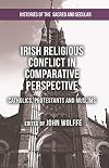 Irish Religious Conflict in Comparative Perspective Catholics, Protestants and Muslims