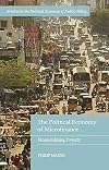 The Political Economy of Microfinance: Financializing Poverty (Studies in the Political Economy of Public Policy)