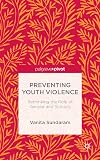 Preventing youth violence : rethinking the role of gender and schools.