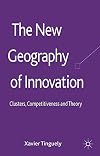 The New Geography of Innovation Clusters, Competitiveness and Theory