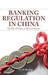 Banking Regulation in China The Role of Public and Private Sectors