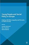 Young People and Social Policy in Europe Dealing with Risk, Inequality and Precarity in Times of Crisis