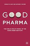 Good pharma : the public-health model of the Mario Negri Institute