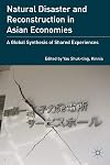 Natural Disaster and Reconstruction in Asian Economies A Global Synthesis of Shared Experiences