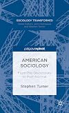 American Sociology From Pre-Disciplinary to Post-Normal