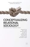 Conceptualizing Relational Sociology Ontological and Theoretical Issues