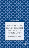 What Has the Black Church to do with Public Life?