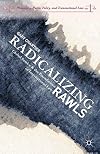 Radicalizing Rawls Global Justice and the Foundations of International Law