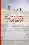 Eastern European youth cultures in a global context