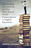 Transmedia Storytelling and the New Era of Media Convergence in Higher Education