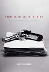 Crime statistics in the news : journalism, numbers and social deviation