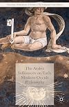 The Arabic Influences on Early Modern Occult Philosophy (Palgrave Historical Studies in Witchcraft and Magic)