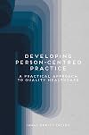 Developing Person Centred Practice: A Practical Approach to Quality Healthcare