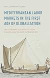 Mediterranean Labor Markets in the First Age of Globalization An Economic History of Real Wages and Market Integration