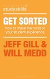 Get Sorted: How to make the most of your student experience (Palgrave Study Skills)