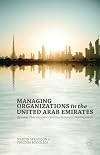 Managing organizations in the United Arab Emirates : dynamic characteristics and key economic developments
