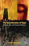 The securitization of rape : women, war and sexual violence