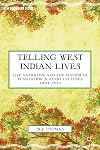 Telling West Indian lives : life narrative and the reform of plantation slavery cultures 1804-1834