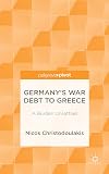 Germany's War Debt to Greece: A Burden Unsettled (Palgrave Pivot)