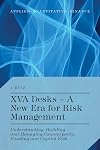 XVA desks - a new era for risk management : understanding, building and managing counterparty, funding and capital risk
