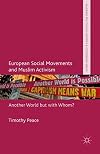 European Social Movements and Muslim Activism Another World but with Whom?