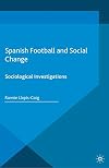 Spanish football and social change : sociological investigations