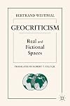 Geocriticism: Real and Fictional Spaces
