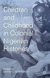Children and childhood in colonial Nigerian histories