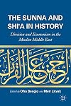 The Sunna and Shi’a in History Division and Ecumenism in the Muslim Middle East