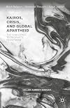 Kairos, Crisis, and Global Apartheid The Challenge to Prophetic Resistance