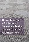 Theory, research and pedagogy in learning and teaching Japanese grammar
