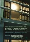 Addressing environmental and food justice toward dismantling the school-to-prison pipeline : poisoning and imprisoning youth