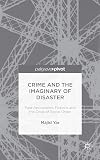 Crime and the Imaginary of Disaster Post-Apocalyptic Fictions and the Crisis of Social Order