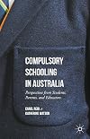 Compulsory schooling in Australia : perspectives from students, parents, and educators