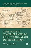 Civil society contributions to policy innovation in the PR China : environment, social development and international cooperation