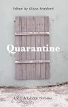 Quarantine: Local and Global Histories