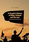 A People’s History of Riots, Protest and the Law The Sound of the Crowd