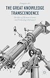 The great knowledge transcendence : the rise of western science and technology reframed