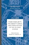Food Insecurity, the Obesity Crisis, and Exploitation in the US Food System