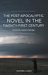 The Post-Apocalyptic Novel in the Twenty-First Century: Modernity beyond Salvage