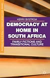 Democracy at home in South Africa : family fictions and transitional culture